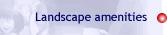 Landscape Amenities